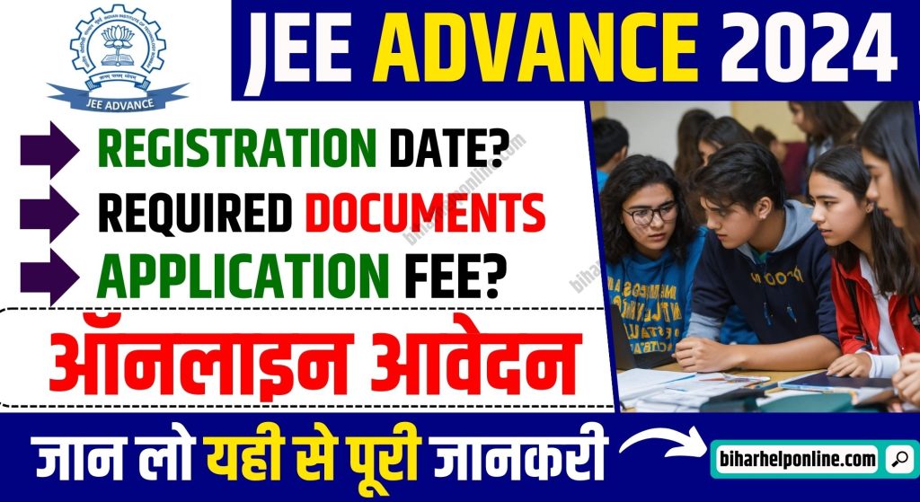 JEE Advanced Registration 2024,  JEE Advance Online Date