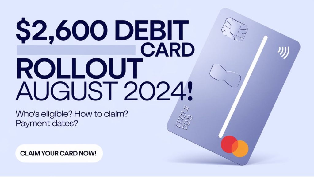 $2600 Debit Card Rollout August 2024